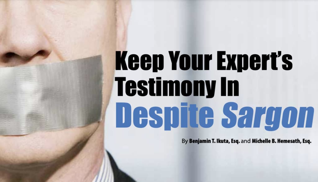 Keeping Your Expert’s Testimony in Despite Sargon