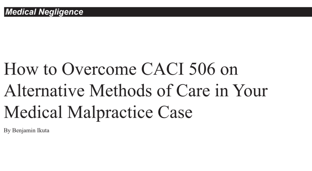 How to Overcome CACI 506 on Alternative Methods of Care in Your Medical Malpractice Case